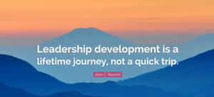 Leadership Journey Quote Mountain Backdrop Wallpaper