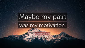 Lebron James Pain Quote Wallpaper