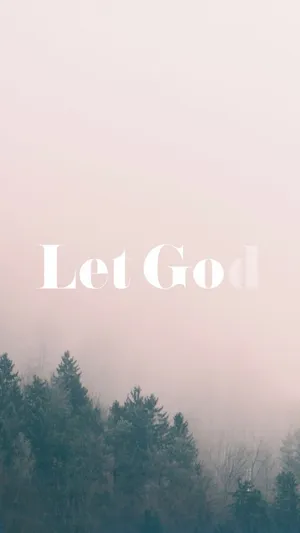 Let God Religious Quote Foggy Forest Backdrop Wallpaper