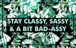 Let Your Sass Shine Through! Wallpaper