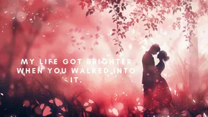 Life Got Brighter Romantic Quote Wallpaper