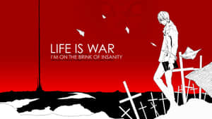 Life Is War Anime Quote Wallpaper