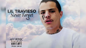 Lil Travieso Never Forget Wallpaper