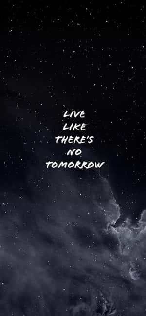 Live Like Theres No Tomorrow Inspirational Quote Wallpaper