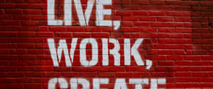 Live Work Create Wallpaper