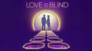 Love Is Blind Show Concept Wallpaper