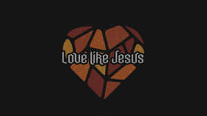 Love Like Jesus Heart Graphic Wallpaper