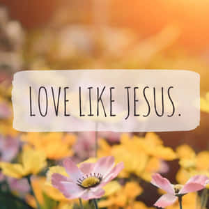 Love Like Jesus Inspirational Quote Wallpaper