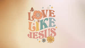 Love Like Jesus Inspirational Quote Wallpaper