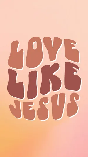 Love Like Jesus Text Art Wallpaper