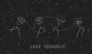 Love Yourself - A Black Background With A Drawing Of Flowers Wallpaper