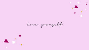 Love Yourself And Adore The Unique Person Within You Wallpaper