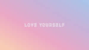 Love Yourself Wallpaper Wallpaper