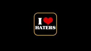 Loving Your Haters Wallpaper