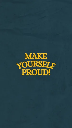 Make Yourself Proud Inspirational Quote Wallpaper