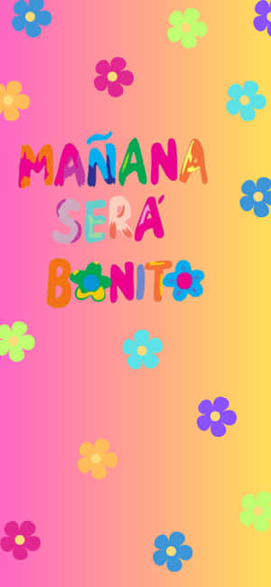 Manana Sera Bonito Colorful Text Wallpaper