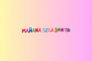 Manana Sera Bonito Colorful Text Wallpaper