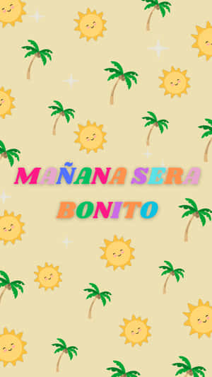 Manana Sera Bonito Pattern Wallpaper