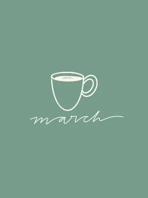 March Coffee Cup Art Wallpaper