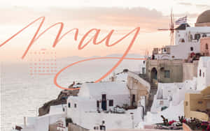 May Santorini Calendar Desktop Wallpaper Wallpaper