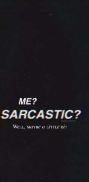 Me Sarcastic Quote Wallpaper