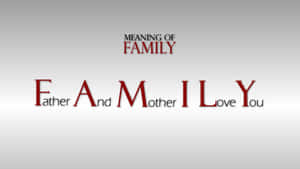 Meaning_of_ Family_ Acronym Wallpaper