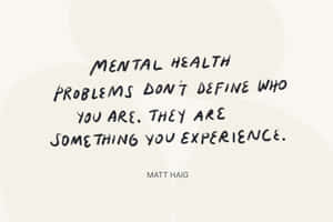 Mental Health Experience Quoteby Matt Haig Wallpaper