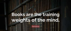 Mind Training Weights_ Bookshelf Quote Wallpaper