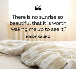 Mindy Kaling Comedy Quoteon Sunrise Wallpaper