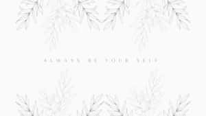 Minimalist Floral Motif Be Yourself Quote Wallpaper