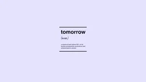 Minimalist Motivational Meaning Of Tomorrow Wallpaper