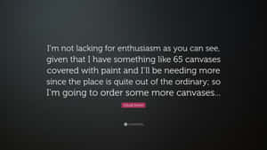 Monet Enthusiasm Quote Wallpaper