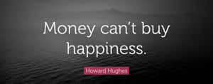 Money Cant Buy Happiness Quote Howard Hughes Wallpaper