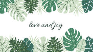 Monstera Love And Joy Art Wallpaper