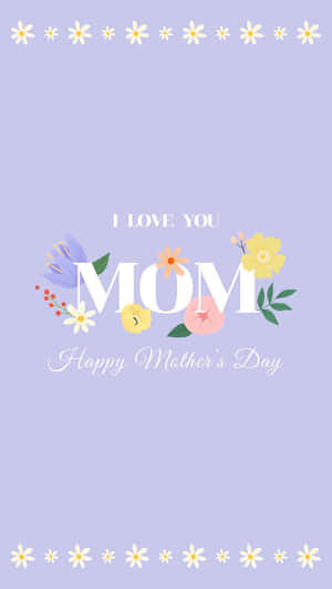 Mothers Day Loveand Flowers Card Wallpaper
