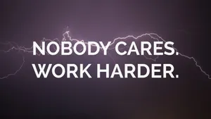 Motivational Quote Nobody Cares Work Harder Wallpaper