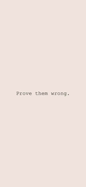 Motivational Quote Prove Them Wrong Wallpaper