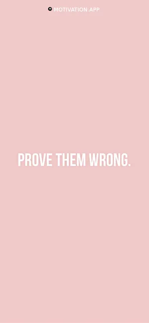 Motivational Quote Prove Them Wrong Wallpaper