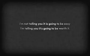 Motivational Quote Worth It Wallpaper