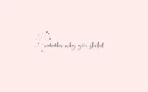 Motivational Quotes Aesthetic Remember Wallpaper