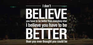Motivational Sports Quote Believe To Be Better Wallpaper