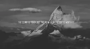 Mountain_ Climb_ Inspirational_ Quote Wallpaper