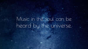 Music Soul Universe Philosophical Quote Wallpaper