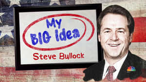 My Big Idea Steve Bullock Poster Wallpaper