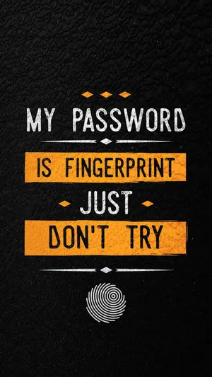 My Password Is Fingerprint Phone Wallpaper