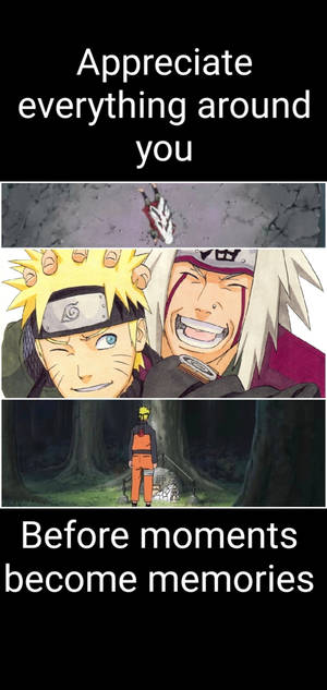 Naruto Quotes Appreciate Everything Wallpaper