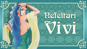 Nefertari Vivi Of One Piece Anime Series Wallpaper