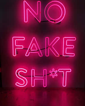 Neon Sign No Fake Statement Wallpaper