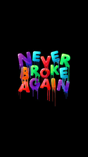 Never Broke Again Colorful Dripping Logo Wallpaper