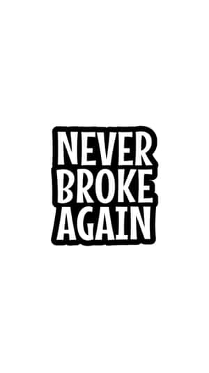 Never Broke Again Logo Blackand White Wallpaper